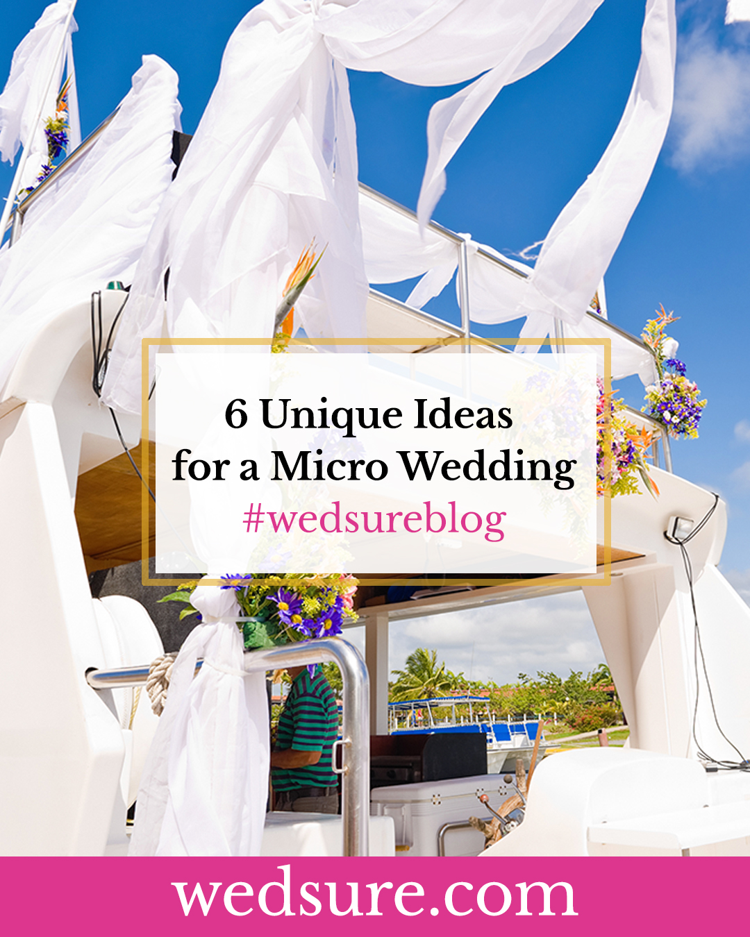 6 Unique Places to Have a Micro Wedding